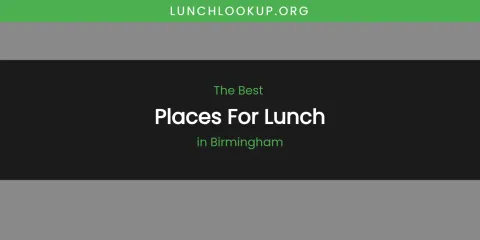 The Absolute Best Places for Lunch in Birmingham
