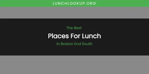 The Absolute Best Places for Lunch in Boston End South