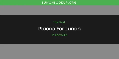 Knoxville's Best Places for Lunch