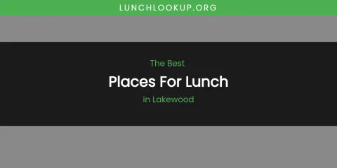 Lakewood's Best Places for Lunch