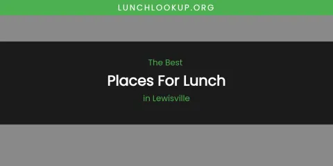 Lewisville's Best Places for Lunch