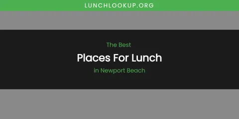 Newport Beach's Best Places for Lunch