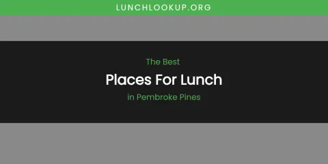 Pembroke Pines' Best Places for Lunch