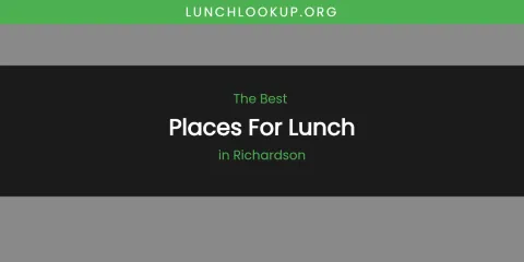 Richardson's Best Places for Lunch