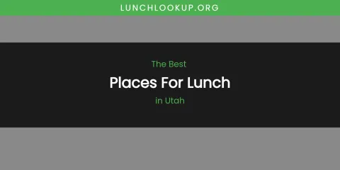 Utah's Best Places for Lunch